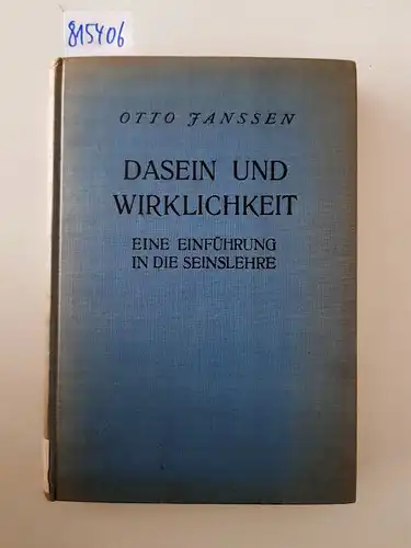 Janssen, Otto: Dasein und Wirklichkeit. Eine Einführung in die Seinslehre. 