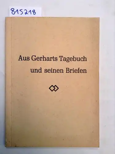 Barkhausen, Gerhart: Aus Gerharts Tagebuch und seinen Briefen. 