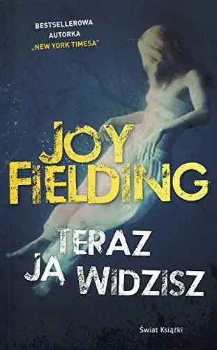 Fielding, Joy: Teraz ja widzisz. 