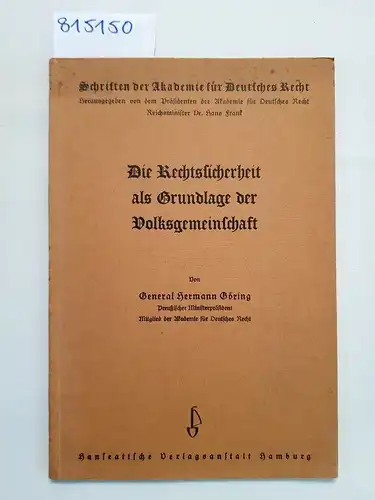 Göring, Hermann: Die Rechtssicherheit als Grundlage der Volksgemeinschaft
 Schriften der Akademie für Deutsches Recht. 