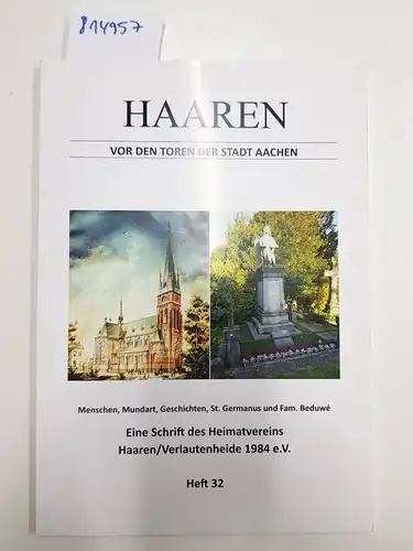 Heimatverein Haaren / Verlautenheide 1984 e. V: Haaren - Vor den Toren der Stadt Aachen Heft 32. 