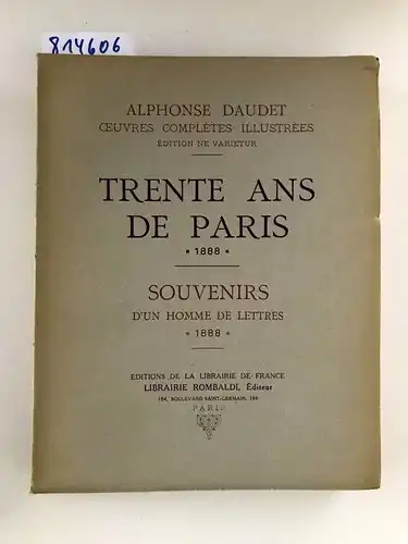Daudet, Alphonse: TRENTE ANS DE PARIS 1888 / SOUVENIRS D'UN HOMME DE LETTRES 1888. 