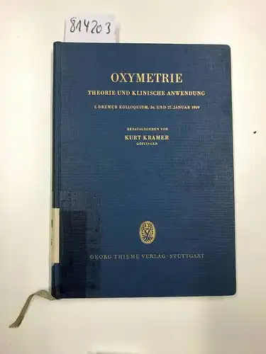 Kramer, Kurt: Oxymetrie. Theorie und klinische Anwendung. 1. Bremer Kolloquium 1959. 