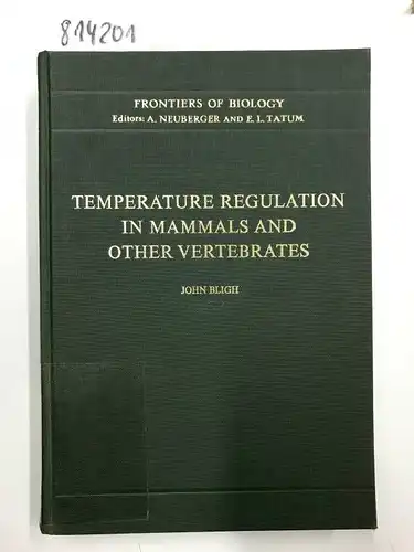Bligh, John: Temperature regulation in mammals and other vertebrates (North-Holland research monographs). 