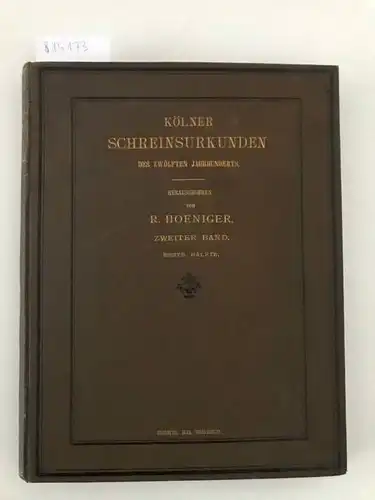 Hoeniger, Robert: Kölner Schreinsurkunden des zwölften Jahrhunderts. Zweiter Band. Erste Hälfte. 