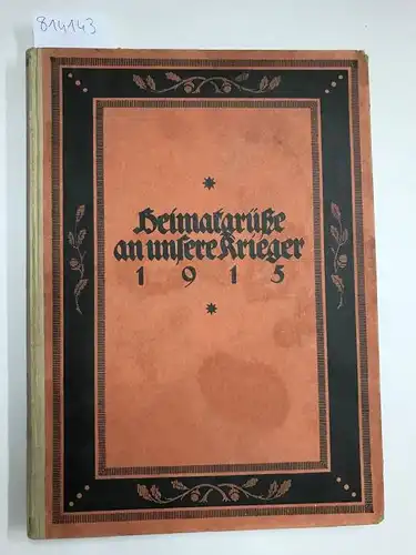 Katholischer Charitas-Verband für Berlin und Vororte (Hrsg.): Heimatgrüße an unsere Krieger 1915 (52 Heimatgrüße). 