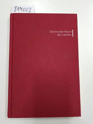 Lange-Grieving, Birgit (Herausgeber) und Jochen (Herausgeber) Grieving: Dortmunder Kanon der Literatur: 100 Leser, 100 Bücher, 100 Meinungen
 hrsg. von Birgit Lange-Grieving und Jochen Grieving / Kanon der Literatur. 