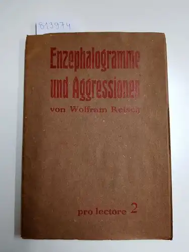 Reisch, Wolfram: Enzephalogramme und Aggressionen. 36 Gedichte von Wolfram Reisch
 pro lectore 2. 