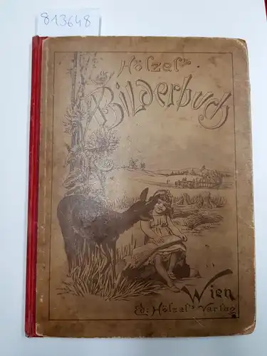 Hölzel, Ed. und Ed. Jordan: Hölzel's Bilderbuch. 