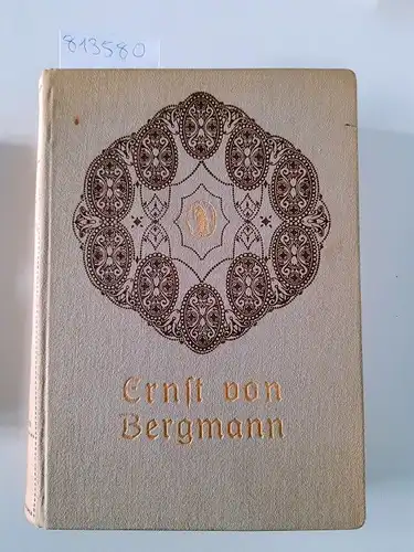 Buchholtz, Arend: Ernst von Bergmann
 Mit Bergmanns Kriegsbriefen von 1866, 1870/71 und 1877. 