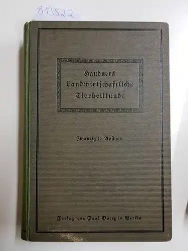 Siedamgrotzky, O: G.C. Haubner's landwirtschaftliche Tierheilkunde. 