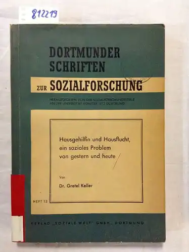 Keller, Gretel: Hausgehilfin und Hausflucht, ein soziales Problem von gestern und heute
 Dortmunder Schriften zur Sozialforschung. Heft 13. 