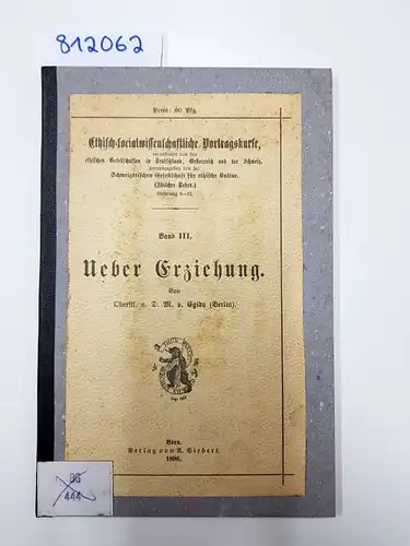 Egidy, M. v: Ueber Erziehung (Band III)
 Ethisch-sozialwissenschaftliche Vortragskurse. 