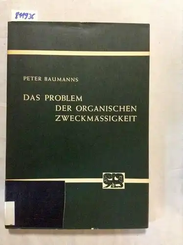 Baumanns, Peter: Das Problem der organischen Zweckmässigkeit. 