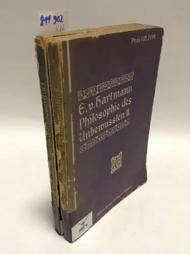 Hartmann, Eduard von: Philosophie des Unbewußten. Erster Teil: Phänomenologie des Unbewußten. Zweiter Teil: Metaphysik des Unbewußten - 2 Bände. 