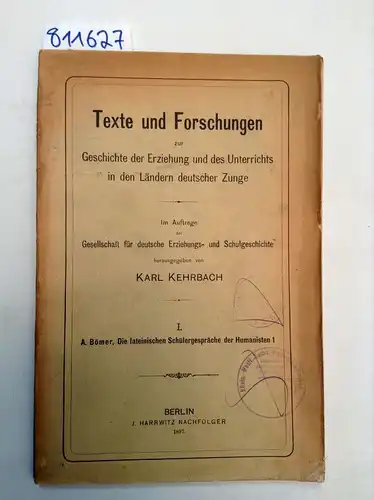 Bömer, A. und Karl (Hrsg.) Kehrbach: Die lateinischen Schülergespräche der Humanisten 1
 Texte und Forschungen zur Geschichte der Erziehung und des Unterrichts in den Ländern deutscher Zunge. 