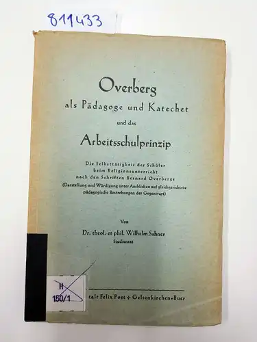 Sahner, Wilhelm Jakob: Overberg als Pädagoge und Katechet und das Arbeitschulprinzip. 