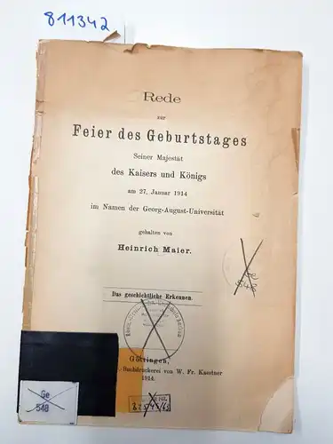 Maier, Heinrich: Rede zur Feier des Geburtstages Seiner Majestät des Kaisers und Königs am 27. Januar 1914
 Das geschichtliche Erkennen. 