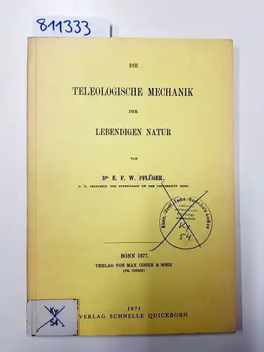 Pflüger, E. F. W: Die teleologische Mechanik der lebendigen Natur (Nachdruck der Ausgabe 1877). 