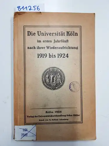 Köln, Universität: Die Universität Köln im ersten Jahrfünft nach ihrer Wiederaufrichtung 1919 bis 1924. 