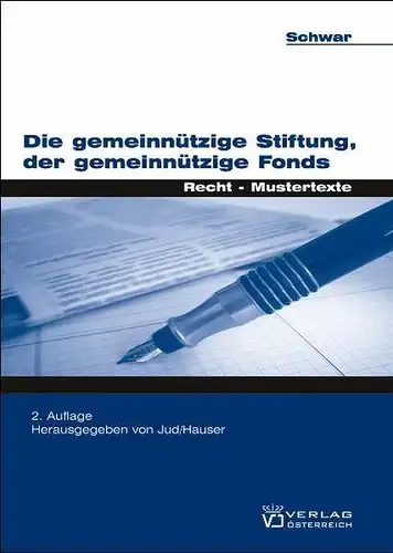 Schwar, Beatrix: Die gemeinnützige Stiftung, der gemeinnützige Fonds
 Recht - Mustertexte. 