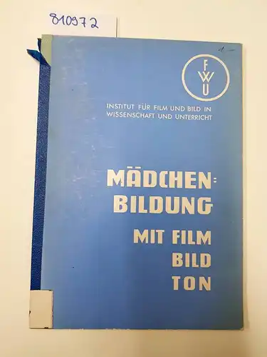 Grieger, Stephan und Hildemargret Brieger: Mädchenbildung mit Film-Bild-Ton. Optisch-akustische Hilfsmittel für die Jugendarbeit. 