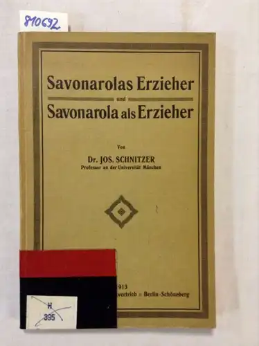 Schnitzer, Jos: Savonarolas Erzieher und Savonarola als Erzieher. 