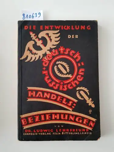 Lehrfreund, Ludwig: Die Entwicklung der deutsch-russischen Handelsbeziehungen. 