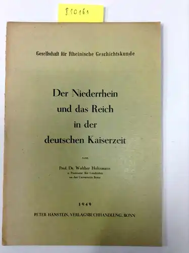 Holtzmann, Walther: Der Niederrhein und das Reich in der deutschen Kaiserzeit. 
