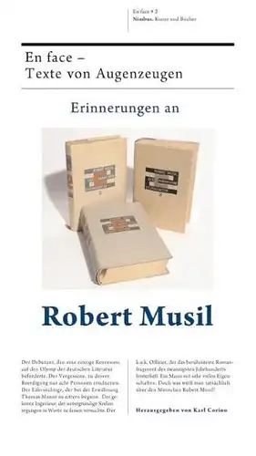 Corino, Karl (Hrsg.): Erinnerungen an Robert Musil : Texte von Augenzeugen
 hrsg. von Karl Corino / En face ; 2. 