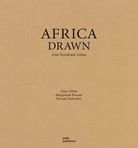 White, Gary, Marguerite Pienaar and Bouwer Serfontein: Africa drawn : one hundred cities
 Marguerite Pienaar/Bouwer Serfontein. Forew. by Elizabeth Plater-Zyberg. 