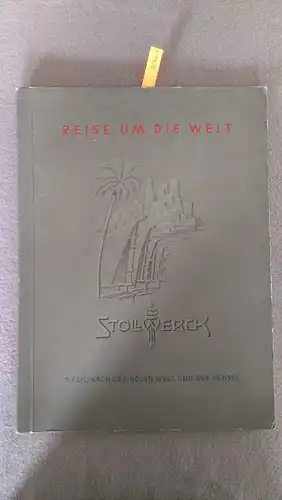 Stollwerck: Reise um die Welt. 1.Teil: Nach der Neuen Welt und der Südsee (Broschiert). 