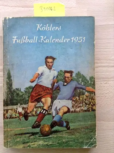 Köhler, Wilhelm: Köhlers illustrierter Fußball-Kalender. 