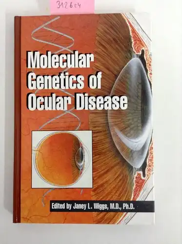 Wiggs, Janey L: Molecular Genetics of Ocular Disease. 