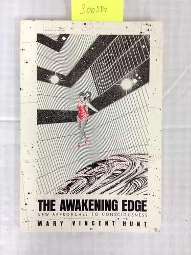 Hunt, Mary Vincent: The Awakening Edge: New Approaches to Consciousness. 