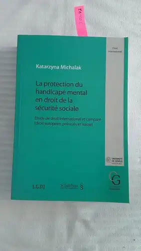 Michalak, Katarzyna: La protection du handicapé mental en droit de la santé sociale : Etude de droit international et comparé (droit européen, polonais et suisse). 