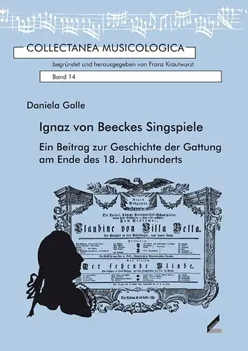 Galle, Daniela: Ignaz von Beeckes Singspiele : ein Beitrag zur Geschichte der Gattung am Ende des 18. Jahrhunderts. 