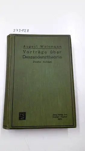 Weismann, August: Vorträge über Deszendenztheorie gehalten an der Universität zu Freiburg im Breisgau. 