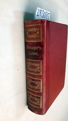 Béranger, Pierre-Jean de: Beranger`s Lieder in den Versmassen des Originals verdeutscht von L. S. Rubens. 