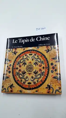 Gans-Ruedin, E: Le Tapis de Chine. 