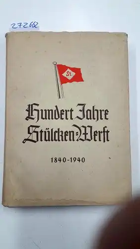 Marchtaler, Hildegard v: Hundert Jahre Stülcken-Werft 1840-1940. 