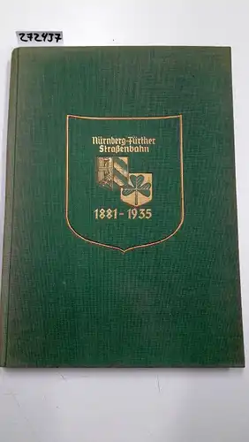 Städtische Werke Nürnberg [Hrsg.]: Nürnberg-Fürther Straßenbahn 1881 - 1935. 