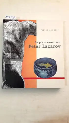 Jonker, Pieter: De prentkunst van Peter Lazarov. Signiert. 