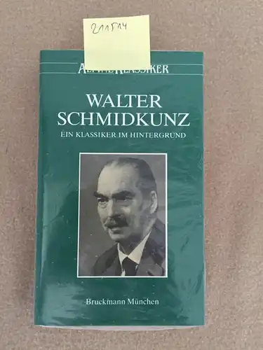 Schmidkunz, Walter: Walter Schmidkunz. Ein Klassiker im Hintergrund. 