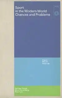 Grupe, O. und Ommo [Hrsg.] Grupe: Sport in the Modern World - Chances and Problems : Papers, Results, Materials Scientific Congress Munich, August 21 to 25, 1972. 