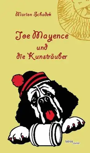 Schadek, Marion: Joe Mayence und die Kunsträuber. 