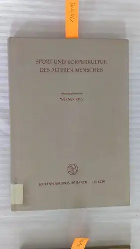 Ries, Werner: Sport und Körperkultur. Des Älteren Menschen. Bericht der Jahrestagung 1964 (Leinen). 