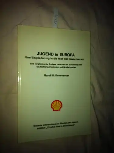 Ohne Angabe: Jugend in Europa : Ihre Eingliederung in die Welt der Erwachsenen,  Band III: Kommentar [Taschenbuch]. 