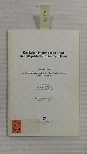 Stäger, Lorenz: Das Leben im romischen Afrika im Spiegel der Schriften Tertullians. 