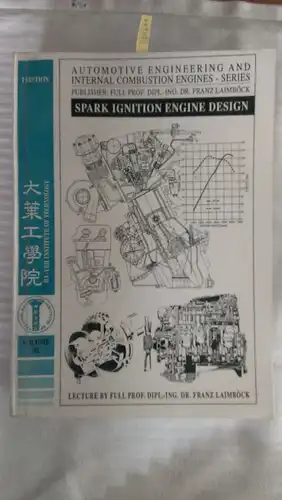 Laimböck, Prof. Dipl.-Ing. Franz: Automotive Engineering And Internal Combustion Engines : Volume 2 Spark Ignition Engine Design. 